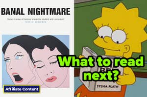 Cover of "Banal Nightmare" by David Sedaris next to a cartoon character holding a book by Sylvia Plath. Text says, "What to read next?"