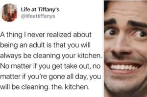 Meme by Life at Tiffany's: "Being an adult means always cleaning the kitchen—takeout or not." Image of a man looking surprised